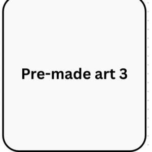 Pre-made art 3